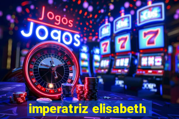 imperatriz elisabeth